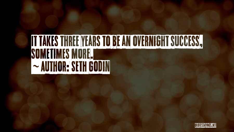 Success Overnight Quotes By Seth Godin
