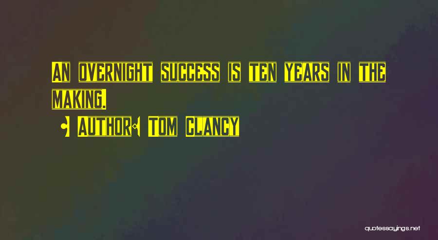 Success Overnight Quotes By Tom Clancy