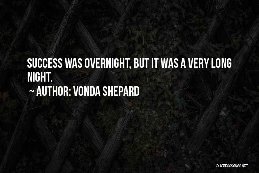 Success Overnight Quotes By Vonda Shepard