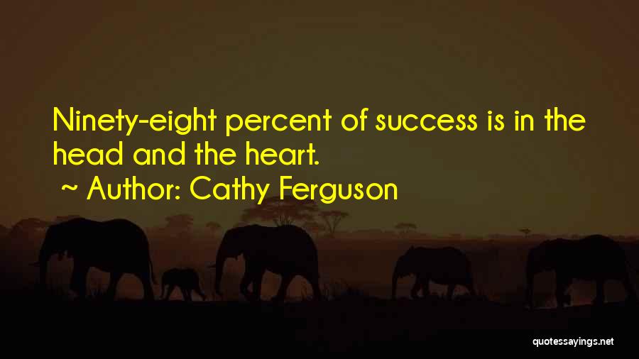 Success Percent Quotes By Cathy Ferguson