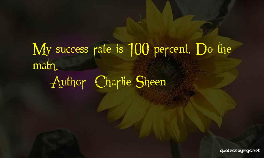 Success Percent Quotes By Charlie Sheen