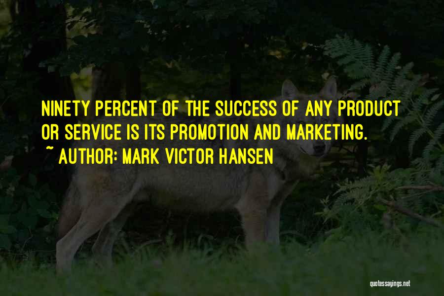 Success Percent Quotes By Mark Victor Hansen