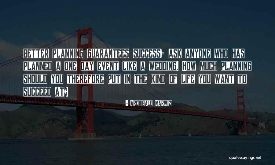 Success Planning Quotes By Archibald Marwizi Success Planning Quotes By Archibald Marwizi