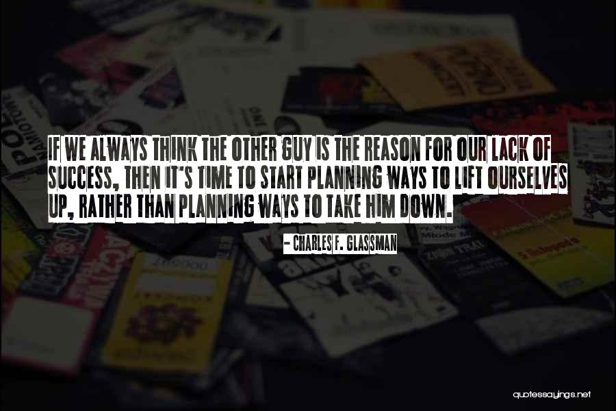Success Planning Quotes By Charles F. Glassman Success Planning Quotes By Charles F. Glassman