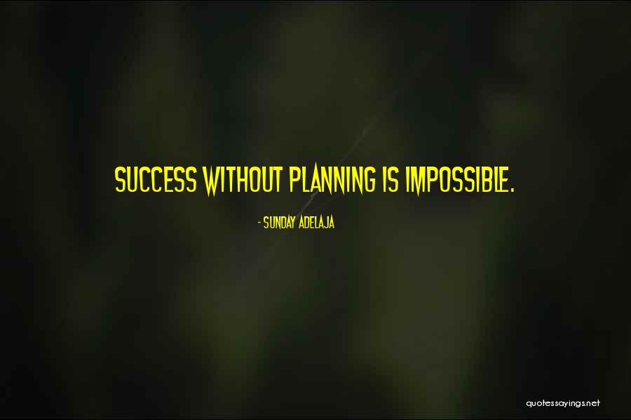 Success Planning Quotes By Sunday Adelaja Success Planning Quotes By Sunday Adelaja