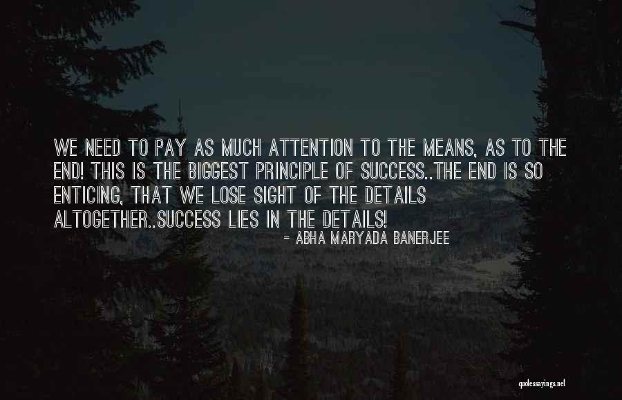 Success Principle Quotes By Abha Maryada Banerjee Success Principle Quotes By Abha Maryada Banerjee