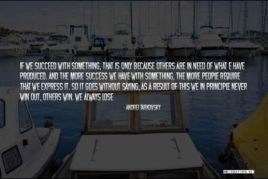 Success Principle Quotes By Andrei Tarkovsky Success Principle Quotes By Andrei Tarkovsky