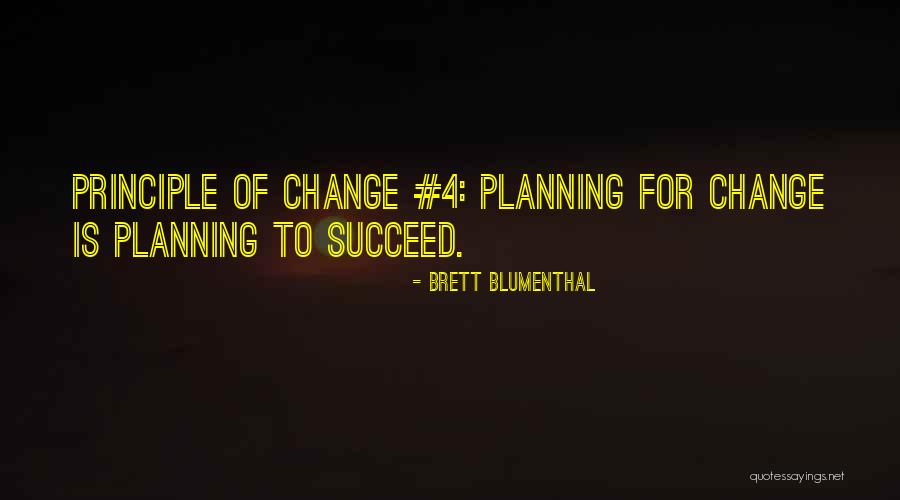 Success Principle Quotes By Brett Blumenthal Success Principle Quotes By Brett Blumenthal