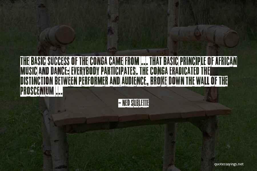Success Principle Quotes By Ned Sublette Success Principle Quotes By Ned Sublette