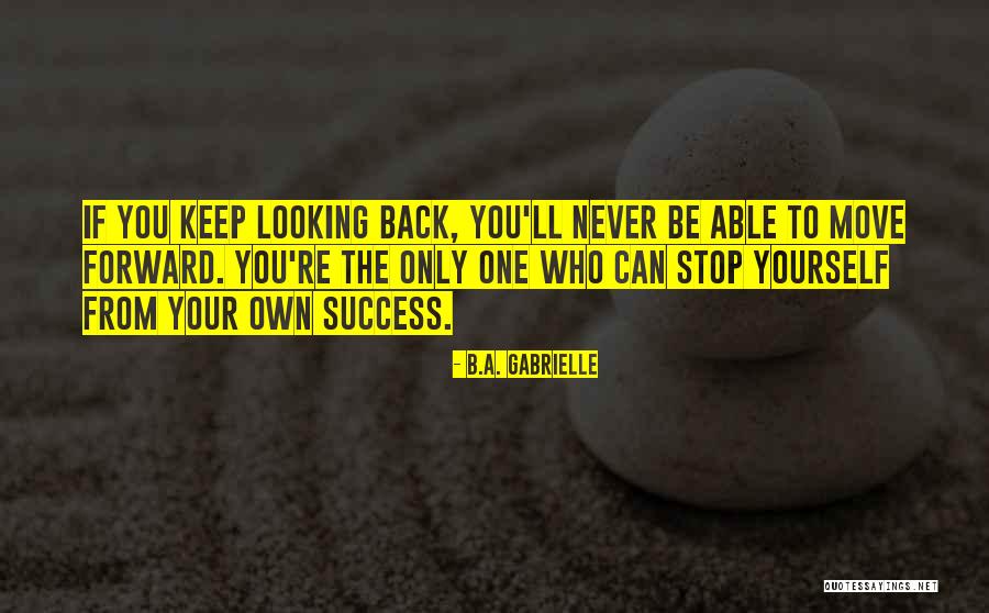 Success Quote Quotes By B.A. Gabrielle Success Quote Quotes By B.A. Gabrielle