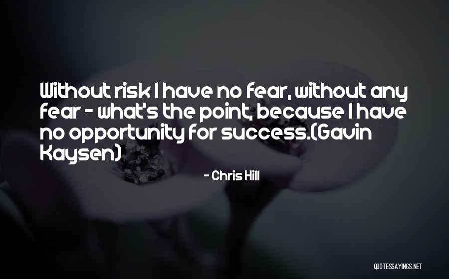 Success Quote Quotes By Chris Hill Success Quote Quotes By Chris Hill