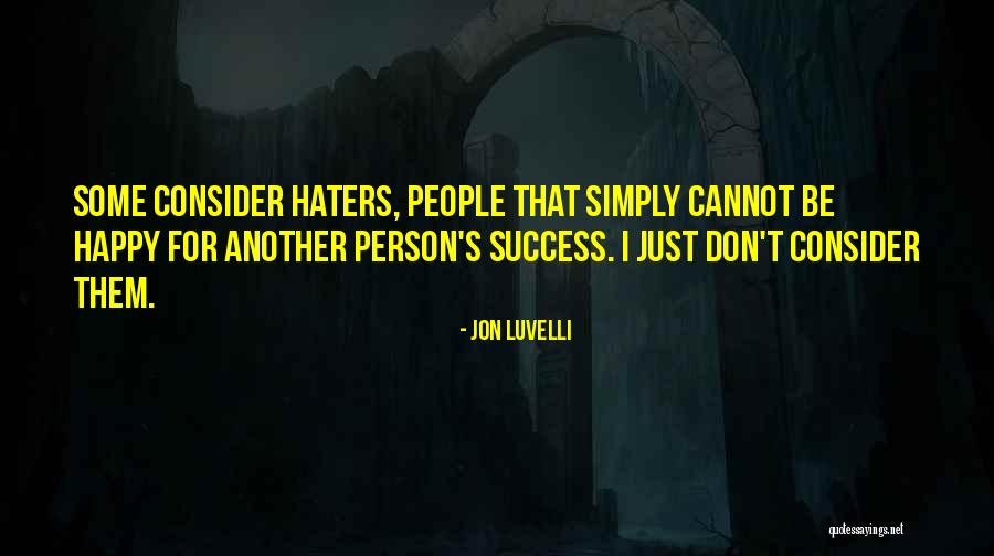 Success Quote Quotes By Jon Luvelli Success Quote Quotes By Jon Luvelli
