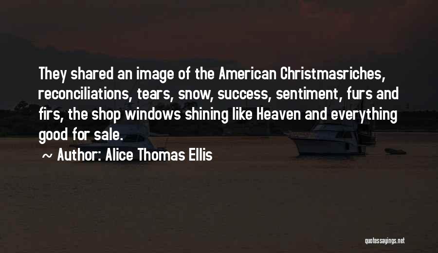 Success Shared Quotes By Alice Thomas Ellis