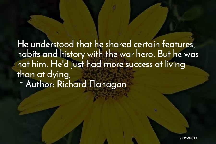 Success Shared Quotes By Richard Flanagan