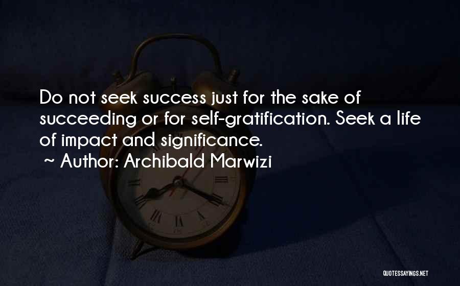 Success Significance Quotes By Archibald Marwizi