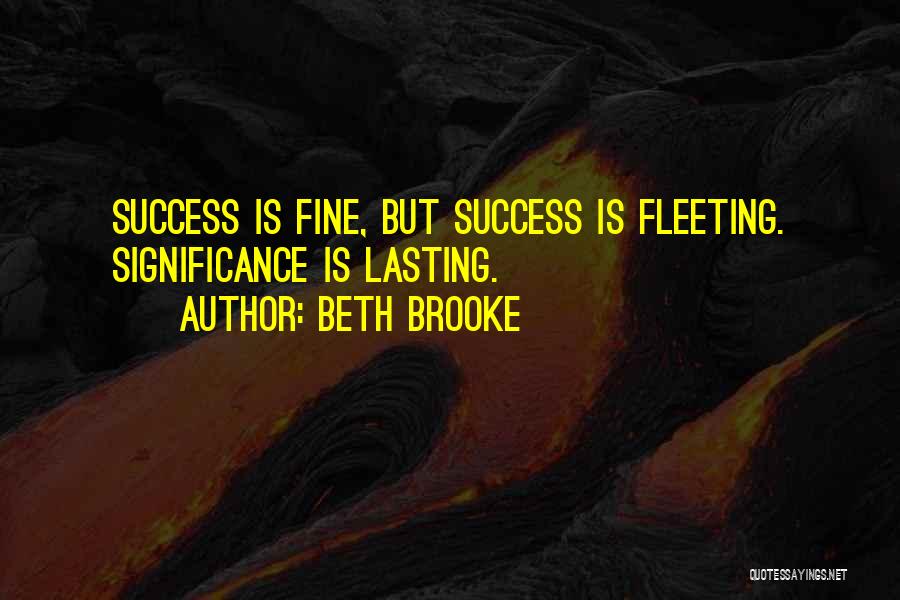 Success Significance Quotes By Beth Brooke