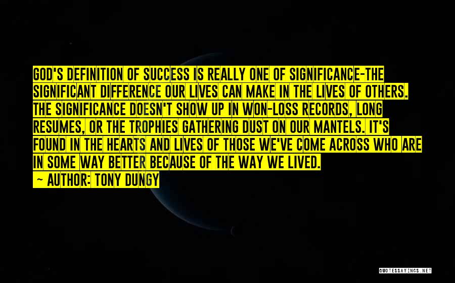 Success Significance Quotes By Tony Dungy