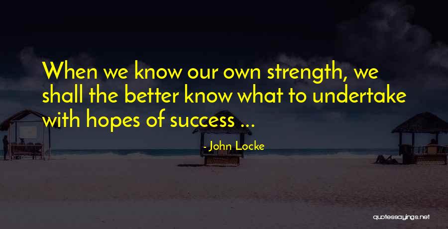 Success Strength Quotes By John Locke Success Strength Quotes By John Locke