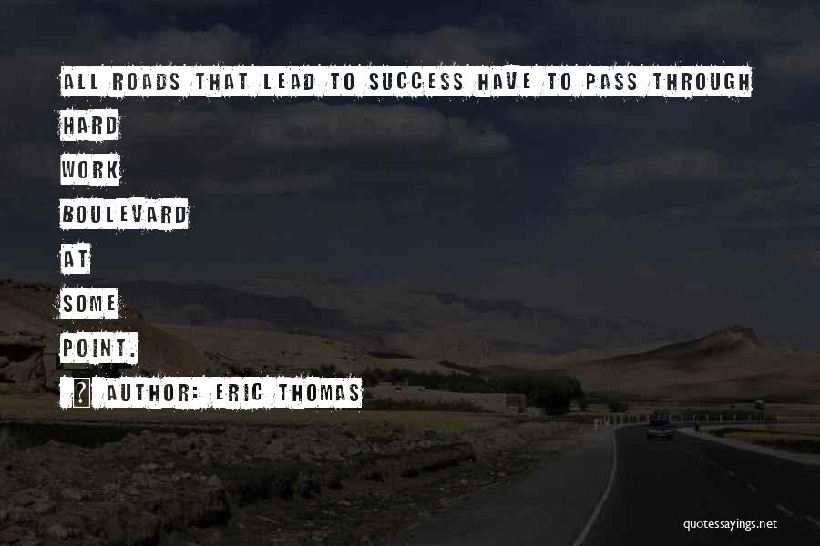 Success Through Hard Work Quotes By Eric Thomas