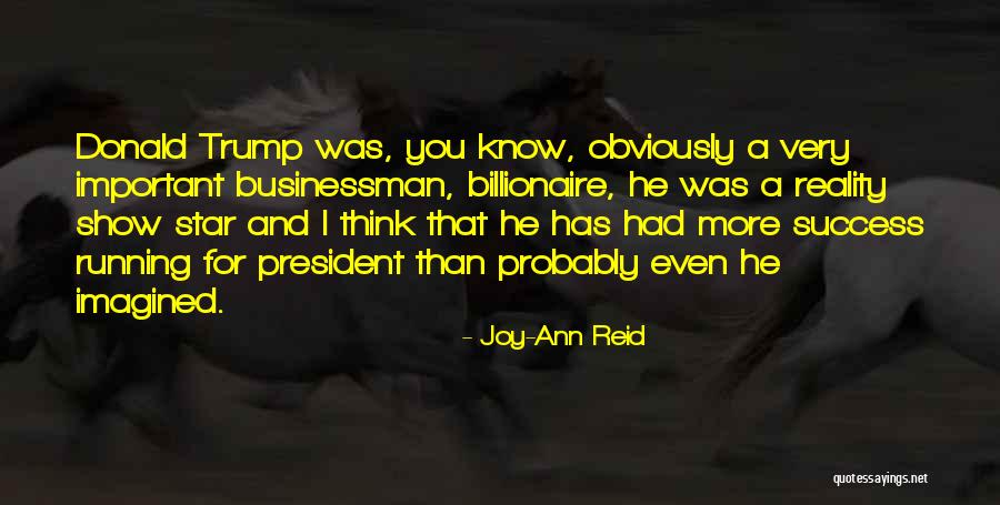 Success Trump Quotes By Joy-Ann Reid