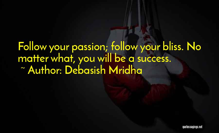 Success Will Follow Quotes By Debasish Mridha