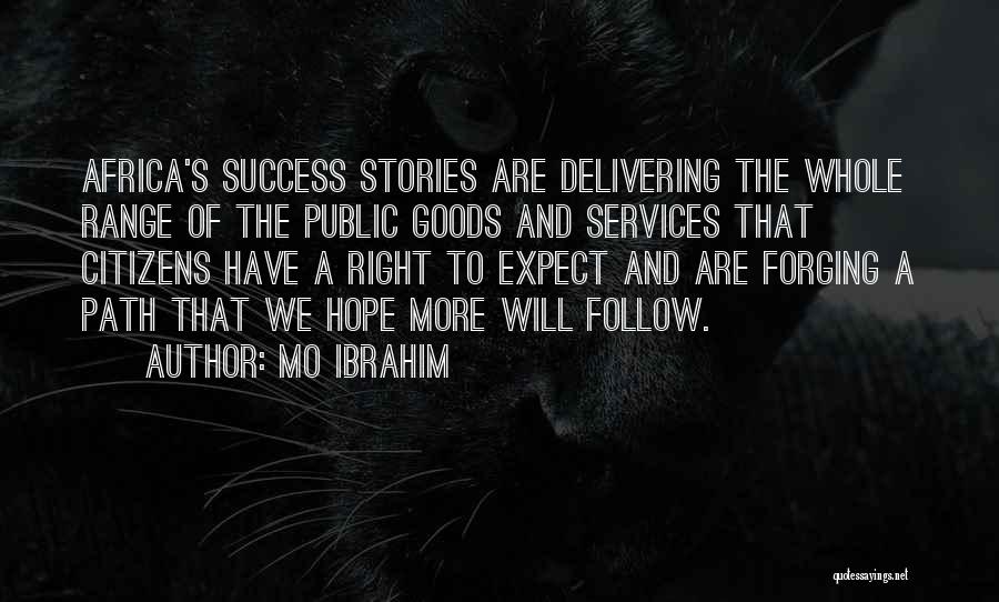 Success Will Follow Quotes By Mo Ibrahim