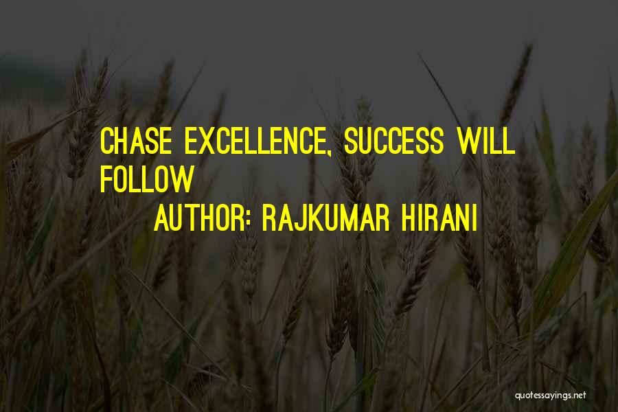 Success Will Follow Quotes By Rajkumar Hirani