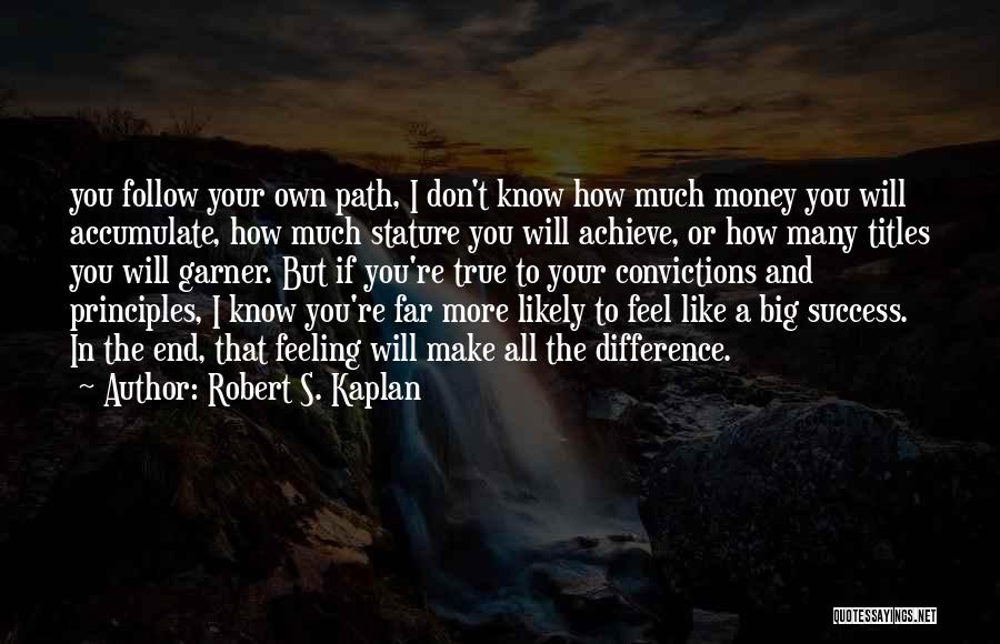 Success Will Follow Quotes By Robert S. Kaplan