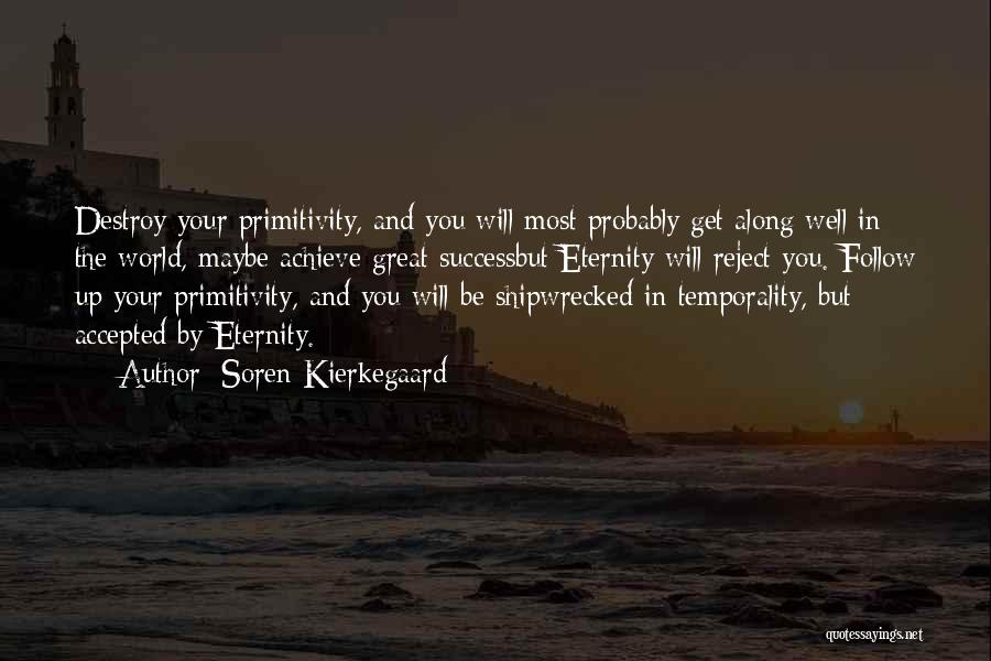 Success Will Follow Quotes By Soren Kierkegaard