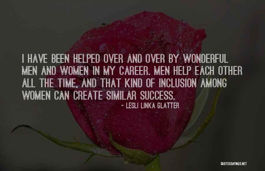 Success With The Help Of Others Quotes By Lesli Linka Glatter