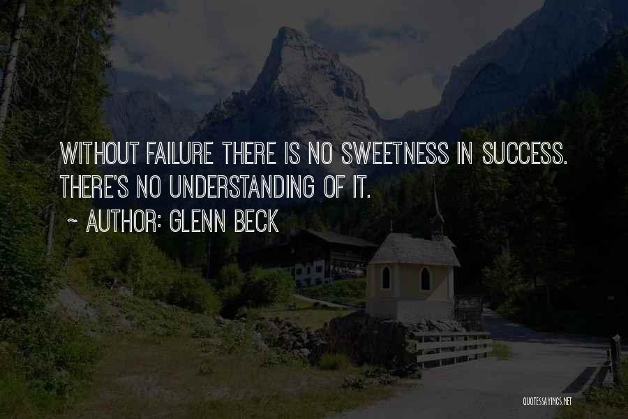 Success Without Failure Quotes By Glenn Beck