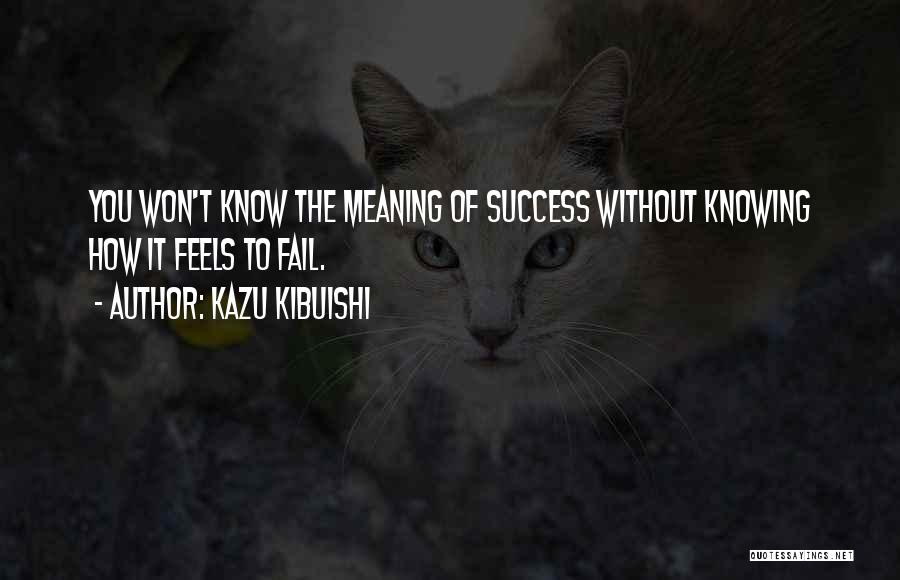 Success Without Failure Quotes By Kazu Kibuishi