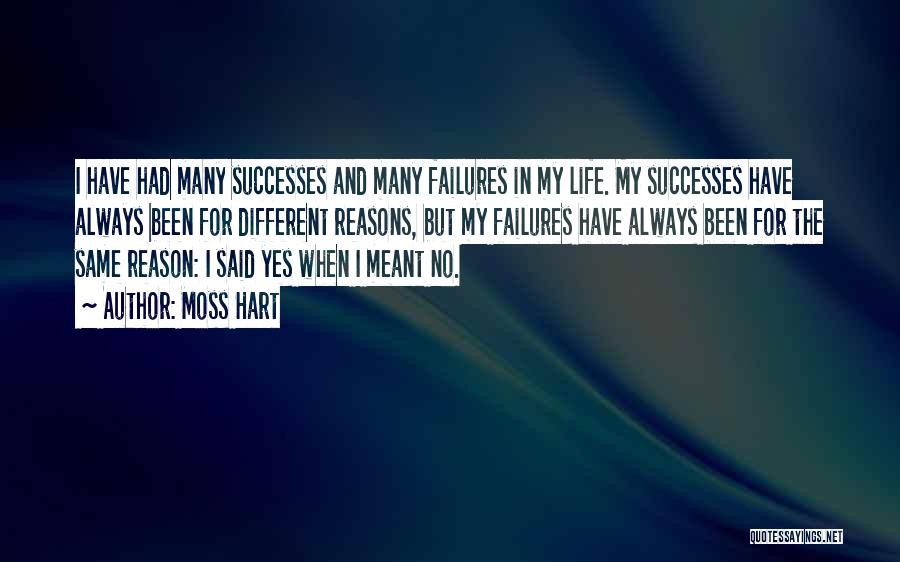 Successes In Life Quotes By Moss Hart