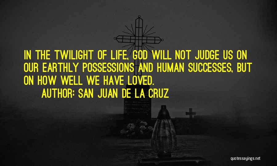 Successes In Life Quotes By San Juan De La Cruz