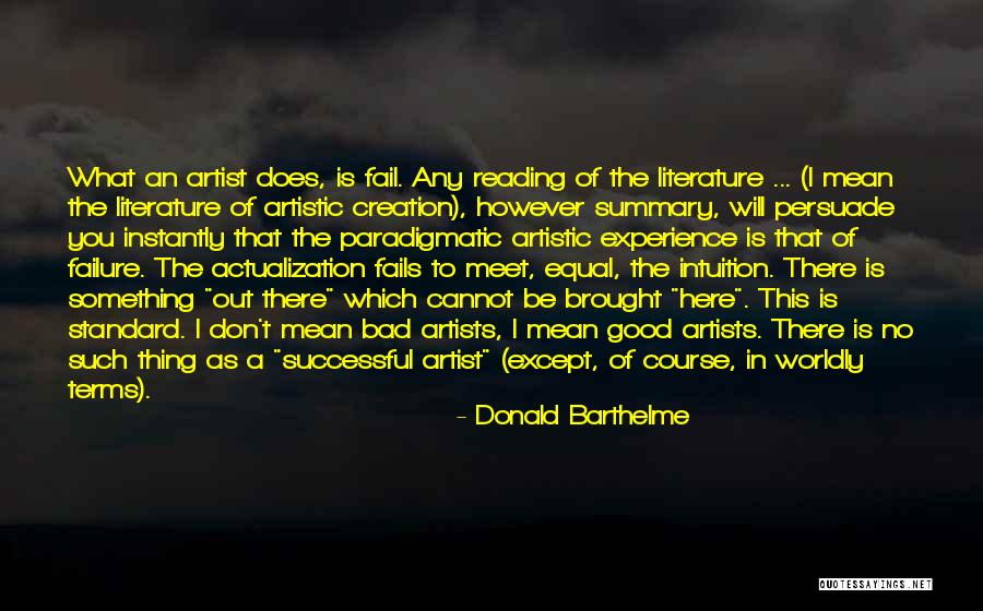 Successful Artists Quotes By Donald Barthelme