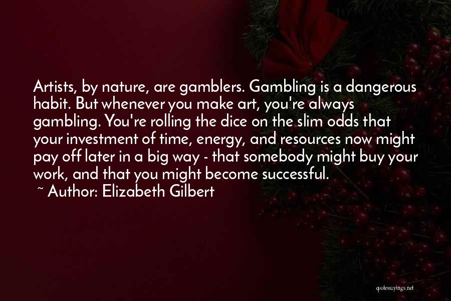 Successful Artists Quotes By Elizabeth Gilbert