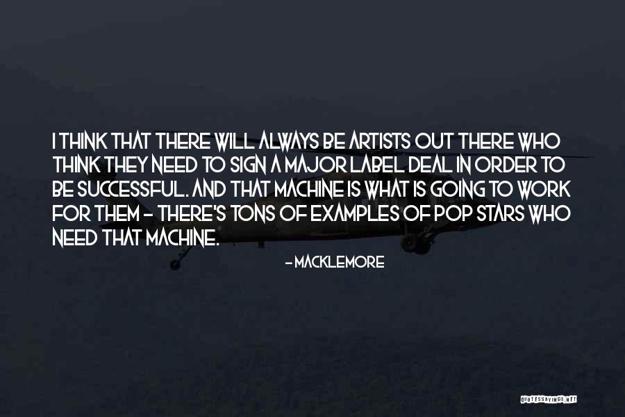 Successful Artists Quotes By Macklemore