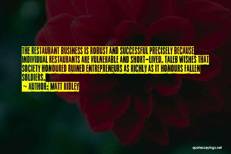 Successful Business Entrepreneurs Quotes By Matt Ridley
