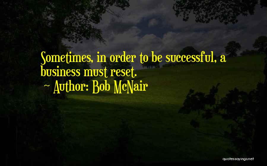 Successful Business Quotes By Bob McNair