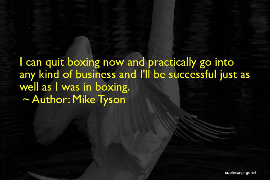 Successful Business Quotes By Mike Tyson