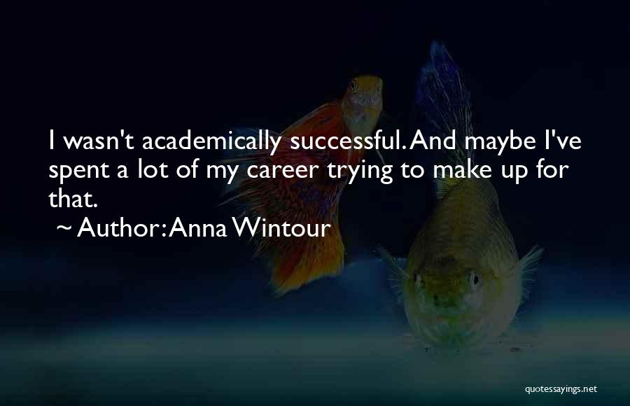 Successful Career Quotes By Anna Wintour