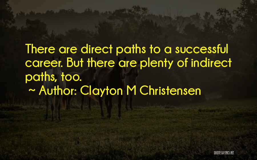 Successful Career Quotes By Clayton M Christensen