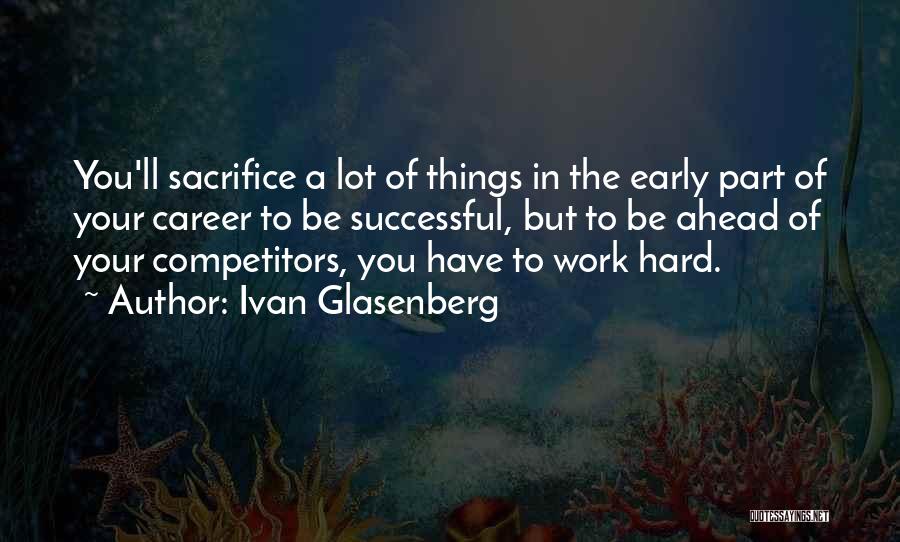 Successful Career Quotes By Ivan Glasenberg