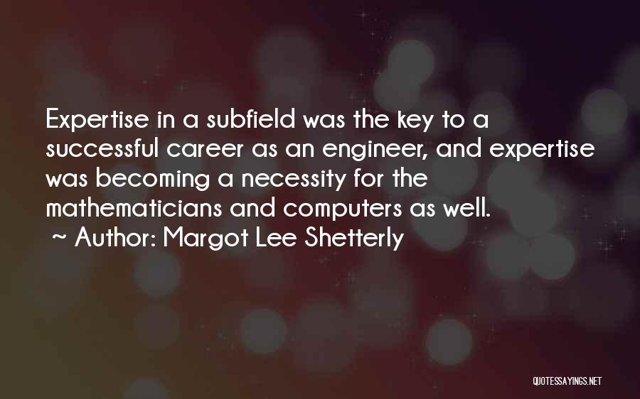 Successful Career Quotes By Margot Lee Shetterly