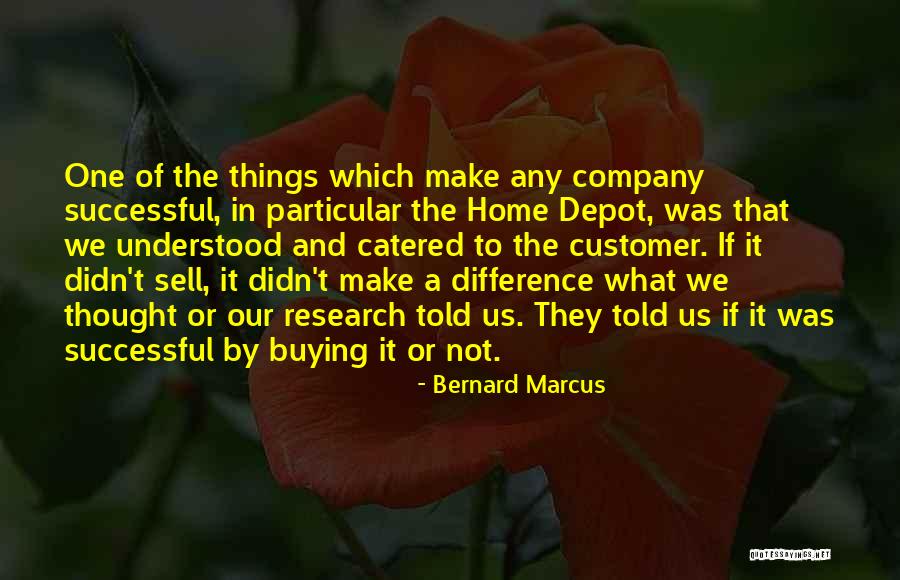 Successful Company Quotes By Bernard Marcus Successful Company Quotes By Bernard Marcus