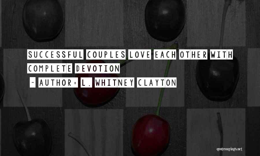 Successful Couples Quotes By L. Whitney Clayton