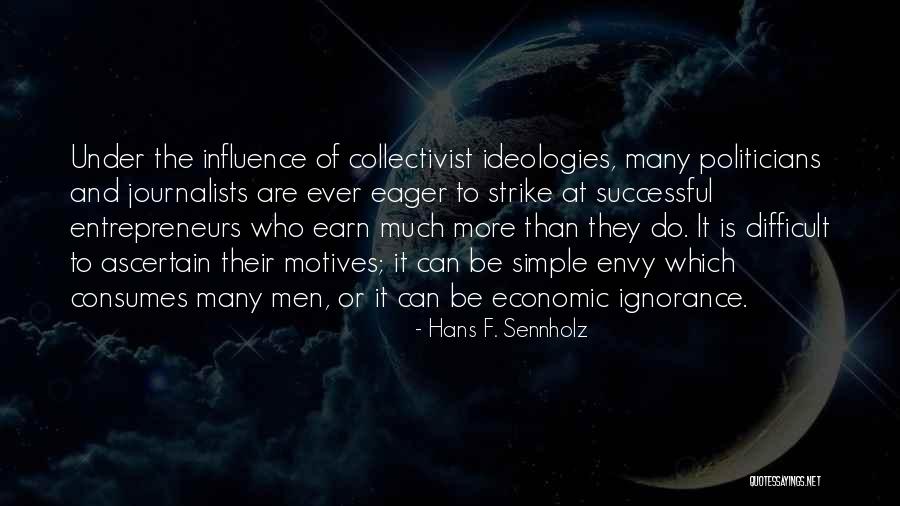 Successful Entrepreneurs Quotes By Hans F. Sennholz Successful Entrepreneurs Quotes By Hans F. Sennholz