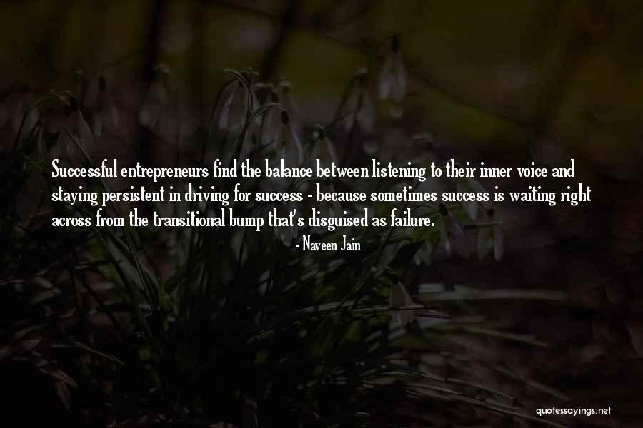 Successful Entrepreneurs Quotes By Naveen Jain Successful Entrepreneurs Quotes By Naveen Jain