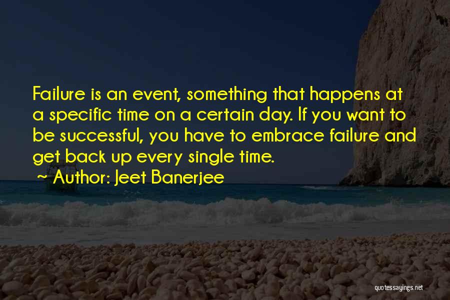 Successful Events Quotes By Jeet Banerjee