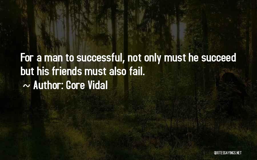 Successful Friends Quotes By Gore Vidal